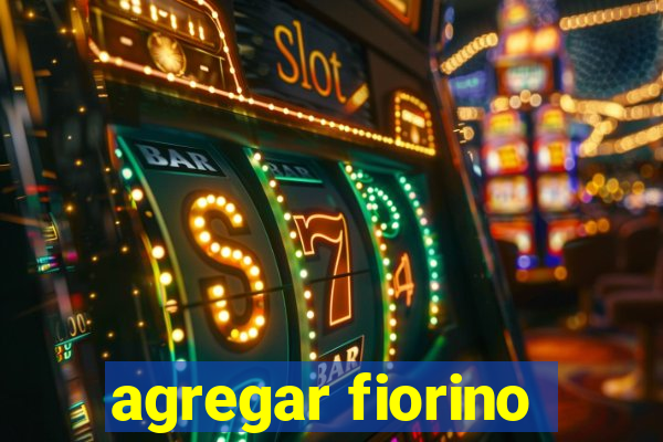 agregar fiorino